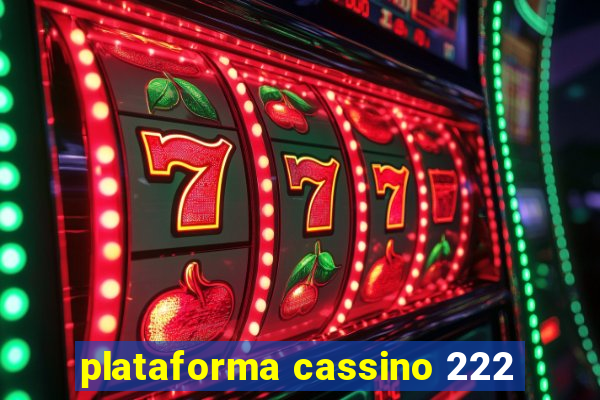 plataforma cassino 222